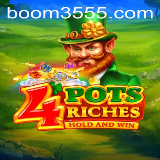 Exploring the Exciting World of 4potsriches: A Game-Changer with Boom355